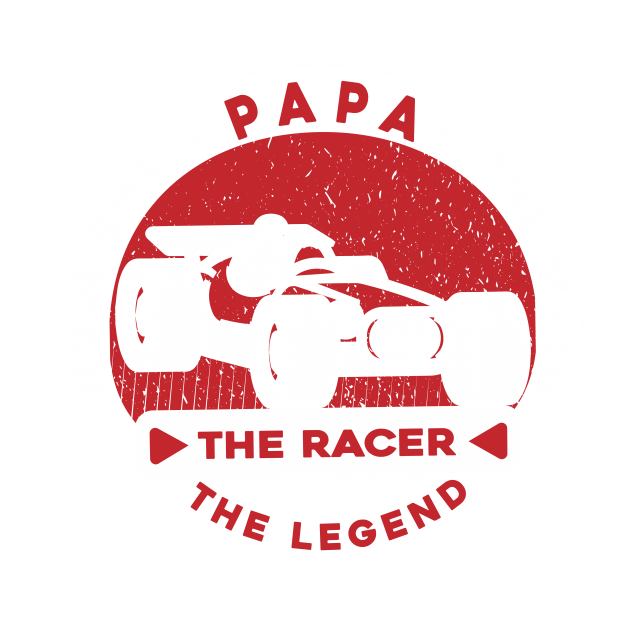 02 papa the man the myth the racer the legend.png